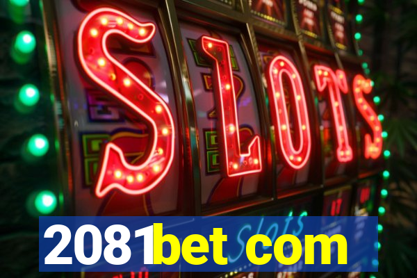 2081bet com